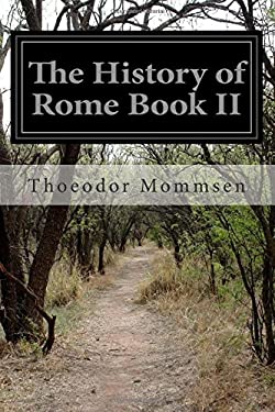 Two Rome's Book The History of Rome Book II book by Thoeodor Mommsen: 9781515347026