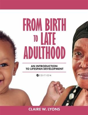 From Birth to Late Adulthood : An Introduction to Lifespan Development