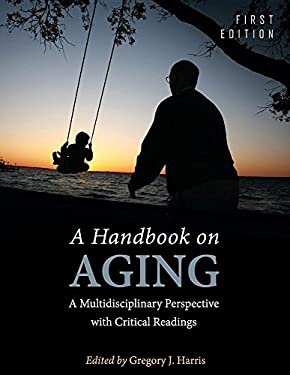 Handbook of Aging Issues : A Multidisciplinary Perspective