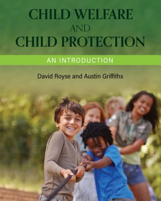 Child Welfare and Child Protection : An Introduction