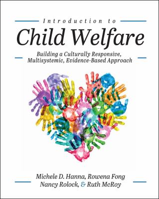 Introduction to Child Welfare : Building a Culturally Responsive, Multisystemic, Evidence-Based Approach