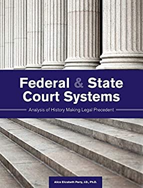 Federal and State Court Systems : Analysis of History Making Legal Precedent