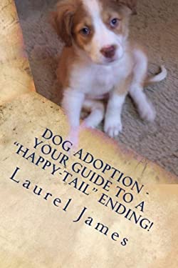 Dog Adoption - Your Guide to a Tail-Wagging Happy Ending! : You're a