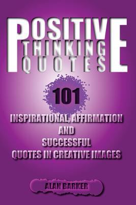 Positive Thinking Quotes : 101 Inspirational, Affirmation and ...