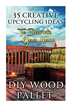DIY Wood Pallet Projects: 35 Creative Upcycling Ideas to Decorate Your ...