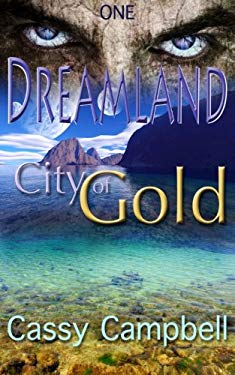 Dreamland: City of Gold (Volume 1)
