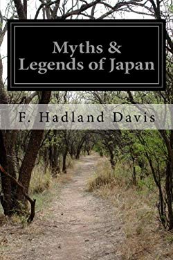 Myths and Legends of Japan book by F. Hadland Davis: 9781519229885