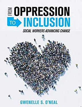 From Oppression to Inclusion : Social Workers Advancing Change