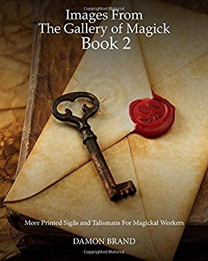 Images from the Gallery of Magick: Book Two : More Printed Sigils and Talismans for Magickal Workers