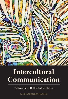 Intercultural Communication : Pathways to Better Interactions