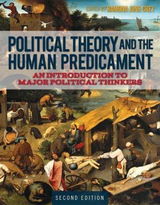 Political Theory and the Human Predicament : An Introduction to Major Political Thinkers