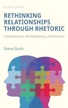 Rethinking Relationships Through Rhetoric : Coordinating Interpersonal Approaches