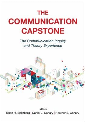 The Communication Capstone : The Communication Inquiry and Theory Experience