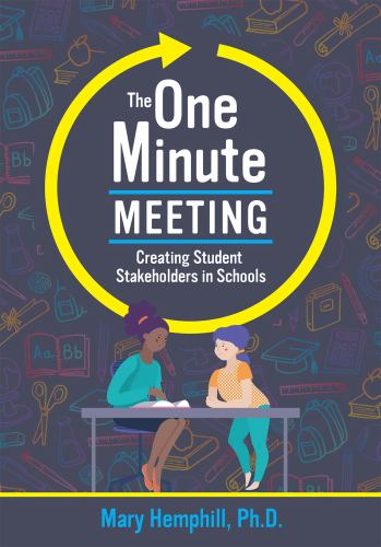 The One-Minute Meeting : Creating Student Stakeholders in Schools
