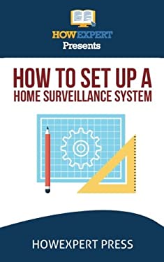 How to Install a Home Surveillance System : Your Step-By-Step Guide to ...