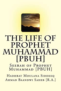 The Life of Prophet Muhammad [PBUH] : Seerah of Prophet Muhammad [PBUH ...