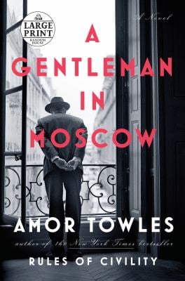 A Gentleman in Moscow : A Novel