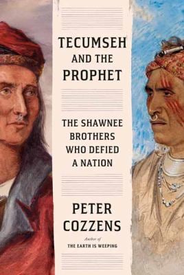 Tecumseh and the Prophet: The Shawnee Brothers Who Defied a Nation as book, audiobook or ebook.