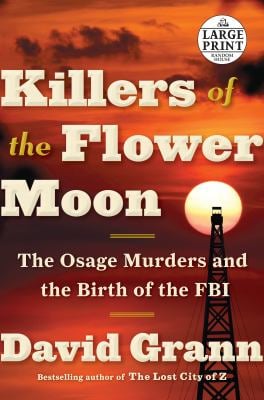 Killers of the Flower Moon : The Osage Murders and the Birth of the FBI
