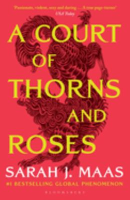 A Court of Thorns and Roses : Enter the EPIC Fantasy Worlds of Sarah J Maas with the Breath-Taking First Book in the GLOBALLY BESTSELLING ACOTAR Serie