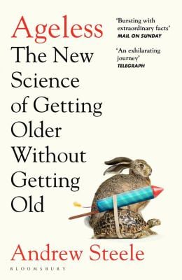 Ageless : The New Science of Getting Older Without Getting Old
