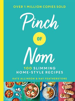 Pinch of Nom : 100 Slimming, Home-Style Recipes