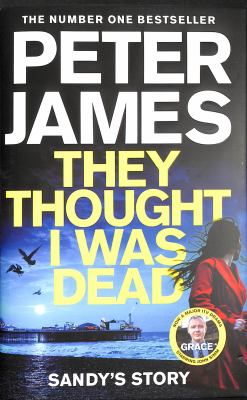 They Thought I Was Dead: Sandy's Story book by Peter James: 9781529031430