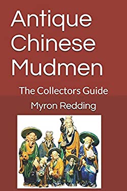 Antique Chinese Mudmen : The Collectors Guide