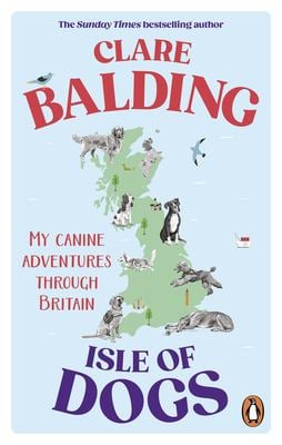 Isle of Dogs : A Canine Adventure Through Britain