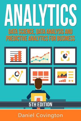 Analytics : Data Science, Data Analysis and Predictive Analytics for ...
