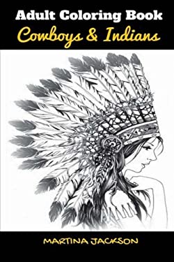 Adult Coloring Book Cowboys and Indians 6x9 : 40 Detailed Coloring ...