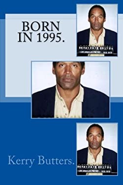 Born in 1995. Birthday Nostalgia book by Kerry Butters.: 9781533339591