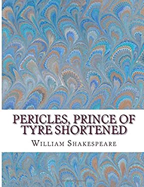 Pericles, Prince of Tyre Shortened : Shakespeare Edited for Length
