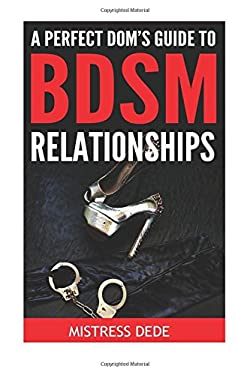 A Perfect Dom's Guide to BDSM Relationships