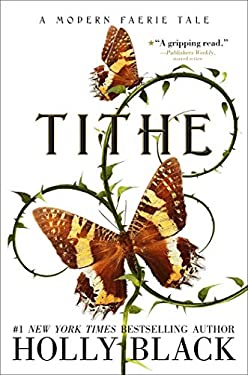 Tithe : A Modern Faerie Tale