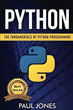 Python: The Fundamentals Of Python Programming book by Paul Jones ...