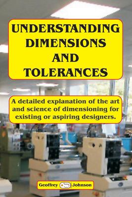 Understanding Dimensions and Tolerances : A Guide to Dimensioning ...