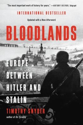 Bloodlands : Europe Between Hitler and Stalin