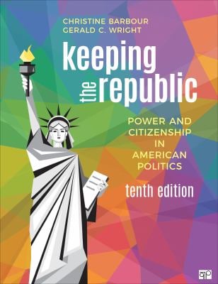 Keeping the Republic : Power and Citizenship in American Politics
