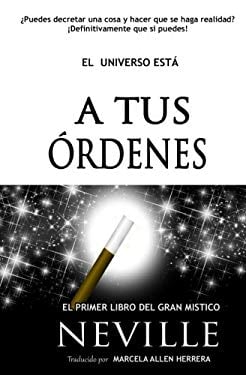 A Tus Ordenes: El Primer Libro del Gran Mistico (Spanish Edition)