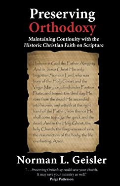 Preserving Orthodoxy : Maintaining Continuity with the Historic Christian Faith on Scripture