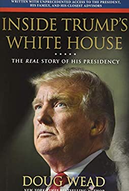 Inside Trump's White House : The Real Story of His Presidency used book