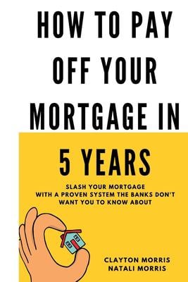 How to Pay off Your Mortgage in 5 Years : Slash Your Mortgage with a