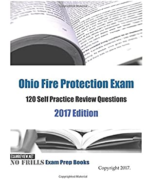 Ohio Fire Protection Exam 120 Self Practice Review Questions 2017 ...