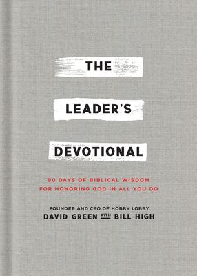The Leader S Devotional 90 Days Of Biblical Wisdom For Honoring God
