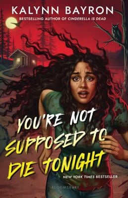 You're Not Supposed to Die Tonight book by Kalynn Bayron: 9781547611546