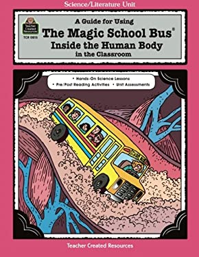 A Guide for Using the Magic School Bus Inside the Human Body in the Classroom