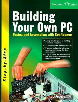 Building Your Own PC : Buying and Assembling with Confidence book by ...