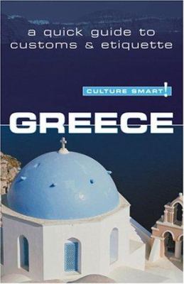 Culture Smart! Greece : A Quick Guide to Customs and Etiquette
