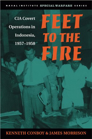 Feet to the Fire : CIA Covert Operations in Indonesia, 1957-1958